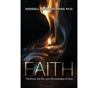 Faith: The Force, the Fire and the Footsteps of God