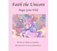 Faith The Unicorn: Magic Gone Wild