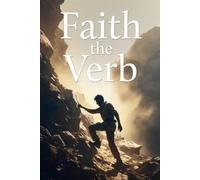 Faith: The Verb: Faith as a verb