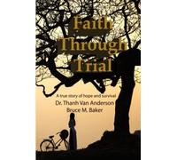 Faith Through Trial: A true story of hope and survival