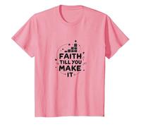 Faith Till You Make It - Inspirational Quote, Jesus T-Shirt, Kids, Pink, 8 Years