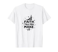Faith Till You Make It - Inspirational Quote, Jesus T-Shirt, Men, White, XL