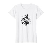 Faith Till You Make It - Inspirational Quote, Jesus T-Shirt, Women, White, 3XL