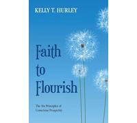 Faith to Flourish: The Six Principles of Conscious Prosperity