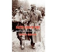 Faith Under Fire – Anglican Army Chaplains and the Great War