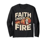 Faith Under Fire Christian Firefighter Faith Fire Service Long Sleeve T-Shirt