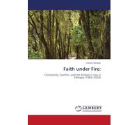 Faith under Fire: Christianity, Conflict, and the Amhara Crisis in Ethiopia (1983-2026)