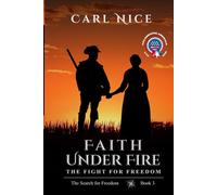 Faith Under Fire: The Fight for Freedom (The Search for Freedom)