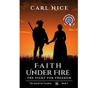 Faith Under Fire: The Fight for Freedom (The Search for Freedom)