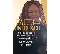 Faith Unlocked: Unshakeable, Unmovable & Unstoppable (The Transformation Series)