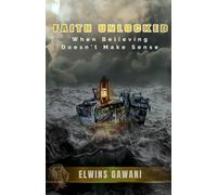 Faith Unlocked: When Believing Doesn’t Make Sense