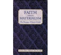 FAITH VERSUS MATERIALISM: The Message of Surah al-Kahf: Message of Saray Al Kasf