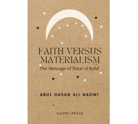 Faith Versus Materialism: The Message of Surat ul Kahf