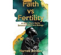 Faith vs Fertility: A Black Man's Battle Between Belief and Biology