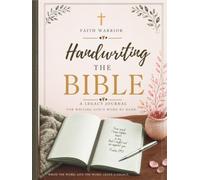 Faith Warrior: Handwriting the Bible: A Legacy Journal for Writing God’s Word by Hand