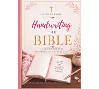 Faith Warrior: Handwriting the Bible: A Legacy Journal for Writing God’s Word by Hand