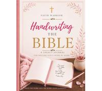 Faith Warrior: Handwriting the Bible: A Legacy Journal for Writing God’s Word by Hand