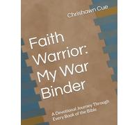 Faith Warrior: My War Binder: A Devotional Journey Through Every Book of the Bible