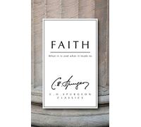 Faith: What it is and what it leads to