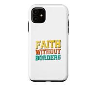 Faith Without Borders Case for iPhone 11