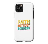 Faith Without Borders Case for iPhone 11 Pro
