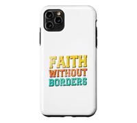 Faith Without Borders Case for iPhone 11 Pro Max