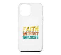 Faith Without Borders Case for iPhone 12 Pro Max