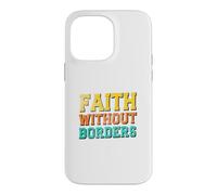 Faith Without Borders Case for iPhone 14 Pro Max