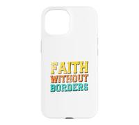 Faith Without Borders Case for iPhone 15
