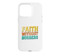 Faith Without Borders Case for iPhone 15 Pro Max