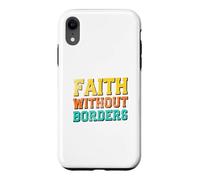 Faith Without Borders Case for iPhone XR