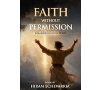 Faith without Permission: Breaking Religion Series