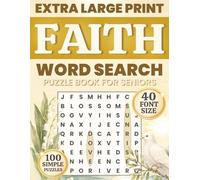 Faith Word Search for Seniors: 100 Easy Bible & Scripture Puzzles in Extra Large 40 pt Font for Memory Care, Spiritual Comfort and Daily Relaxation (Comfort Word Finds Collection)