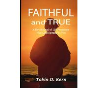 Faithful and True: A Devotional of 120 Promises That God Speaks to You
