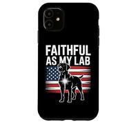 Faithful As My Lab American Flag Labrador Pride Case for iPhone 11