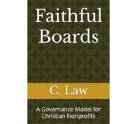 Faithful Boards: A Governance Model for Christian Nonprofits