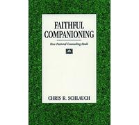 Faithful Companioning: How Pastoral Counseling Heals