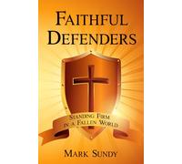 Faithful Defenders: Standing Firm in a Fallen World