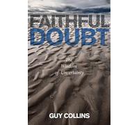 Faithful Doubt: The Wisdom of Uncertainty