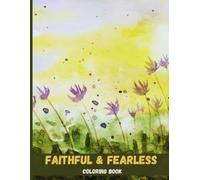 Faithful & Fearless: Inspirational Scripture Coloring for Courage