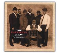 Faithful Few - I'm Your Man