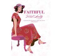 Faithful First Lady: A journal for the pastor's wife who serves with purpose