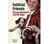 Faithful Friends: Norman Rockwell and His Dogs