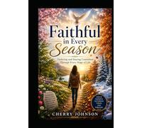 Faithful in Every Season (Enduring and Staying Committed Through Every Stage of Life)
