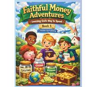 Faithful Money Adventures-Learning God's Way to Spend-Book5