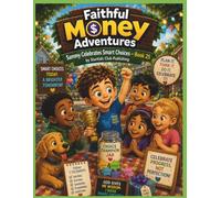 Faithful Money Adventures--Sammy Celebrates Smart Choices--Book 25
