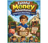 Faithful Money Adventures--Sammy Learns About Tithing Book 13