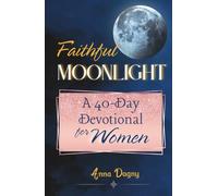 Faithful Moonlight: A 40-Day Devotional for Women