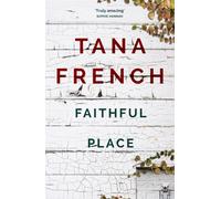 Faithful Place : 'Crime fiction's biggest contemporary star'