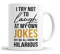 Faithful Prints I Try Not to Laugh at My Own Jokes But We All Know I'm Hilarious Mug Sarcasm Sacrastic Funny, Humour, Joke, Leaving Present, Friend Gift Cup Birthday Christmas, Ceramic Mugs